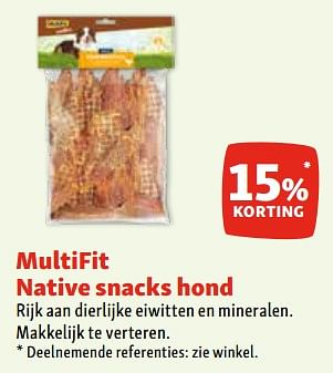 Promoties Multifit native snacks hond 15% korting - Multifit - Geldig van 30/04/2024 tot 06/05/2024 bij Maxi Zoo