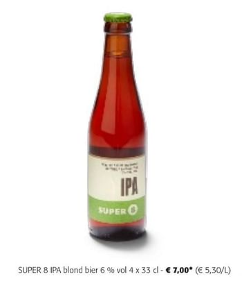 Promoties Super 8 ipa blond bier - Brouwerij Haacht - Geldig van 24/04/2024 tot 07/05/2024 bij Colruyt