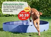 Promotions Anione piscine pour chiens - Anione - Valide de 30/04/2024 à 06/05/2024 chez Maxi Zoo