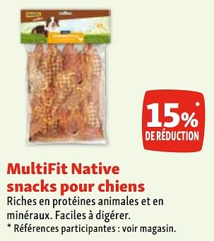 Promotions Multifit native snacks pour chiens 15% de réduction - Multifit - Valide de 30/04/2024 à 06/05/2024 chez Maxi Zoo