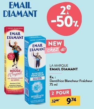Promoties Dentifrice blancheur fraîcheur - Email Diamant - Geldig van 24/04/2024 tot 07/05/2024 bij DI