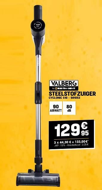 Promoties Valberg steelstofzuiger cyclonic s10 - Valberg - Geldig van 24/04/2024 tot 05/05/2024 bij Electro Depot
