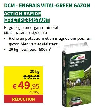 Promoties Dcm - engrais vital-green gazon - DCM - Geldig van 24/04/2024 tot 05/05/2024 bij Horta