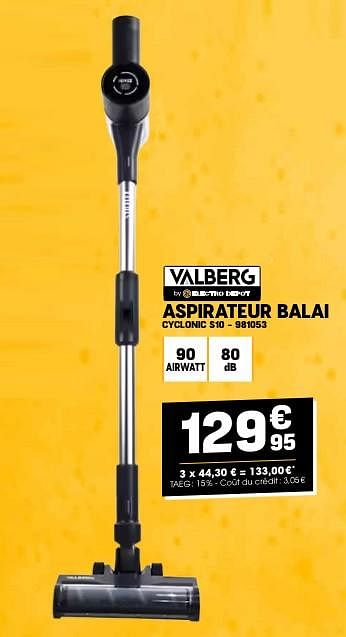 Promotions Valberg aspirateur balai cyclonic s10 - Valberg - Valide de 24/04/2024 à 05/05/2024 chez Electro Depot