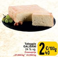 Promoties Taleggio galbani - Galbani - Geldig van 30/04/2024 tot 06/05/2024 bij Cora