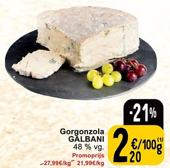 Promotions Gorgonzola galbani - Galbani - Valide de 30/04/2024 à 06/05/2024 chez Cora