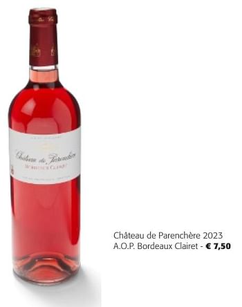 Promotions Château de parenchère 2023 a.o.p. bordeaux clairet - Vins rosé - Valide de 24/04/2024 à 07/05/2024 chez Colruyt