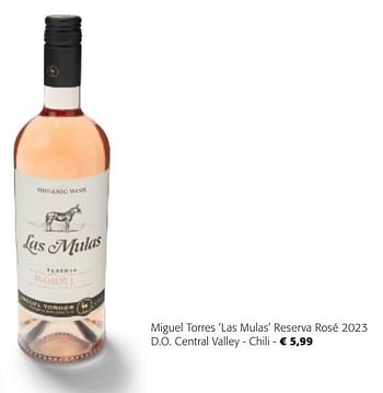 Promotions Miguel torres `las mulas` reserva rosé 2023 d.o. central valley - Vins rosé - Valide de 24/04/2024 à 07/05/2024 chez Colruyt