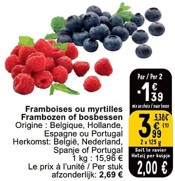 Promotions Framboises ou myrtilles frambozen of bosbessen - Produit maison - Cora - Valide de 30/04/2024 à 06/05/2024 chez Cora