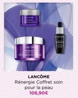 Promoties Lancome réenergie coffret soin pour la peau - Lancome - Geldig van 29/04/2024 tot 05/05/2024 bij ICI PARIS XL
