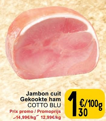 Promoties Jambon cuit gekookte ham cotto blu - Huismerk - Cora - Geldig van 30/04/2024 tot 06/05/2024 bij Cora