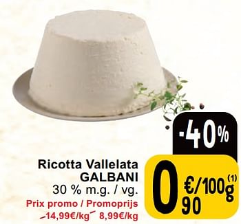 Promoties Ricotta vallelata galbani - Galbani - Geldig van 30/04/2024 tot 06/05/2024 bij Cora