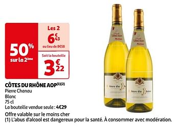 Promotions Côtes du rhône aop pierre chanau blanc - Vins blancs - Valide de 30/04/2024 à 12/05/2024 chez Auchan Ronq