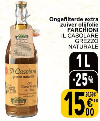 Promoties Ongefilterde extra zuiver olijfolie farchioni il casolare grezzo naturale - Farchioni - Geldig van 30/04/2024 tot 06/05/2024 bij Cora