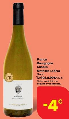 Promoties France bourgogne chablis mathilde lafleur blanc - Witte wijnen - Geldig van 30/04/2024 tot 07/05/2024 bij Carrefour