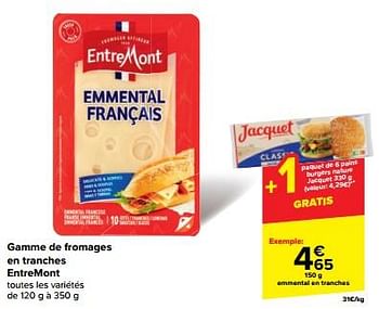Promoties Emmental en tranches - Entre Mont - Geldig van 30/04/2024 tot 07/05/2024 bij Carrefour