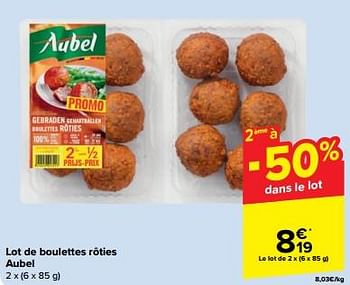 Promoties Lot de boulettes rôties aubel - Aubel - Geldig van 30/04/2024 tot 07/05/2024 bij Carrefour