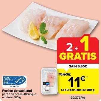 Promoties Portion de cabillaud - Huismerk - Carrefour  - Geldig van 30/04/2024 tot 07/05/2024 bij Carrefour