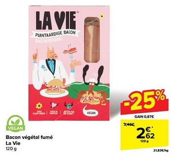 Promoties Bacon végétal fumé la vie - La Vie - Geldig van 30/04/2024 tot 06/05/2024 bij Carrefour