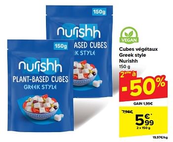 Promoties Cubes végétaux greek style nurishh - Nurishh - Geldig van 30/04/2024 tot 06/05/2024 bij Carrefour