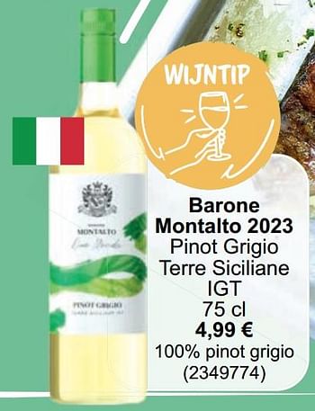 Promotions Barone montalto 2023 pinot grigio terre siciliane - Vins blancs - Valide de 01/05/2024 à 31/05/2024 chez Cora