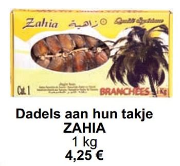 Promotions Dadels aan hun takje zahia - Zahia - Valide de 01/05/2024 à 31/05/2024 chez Cora