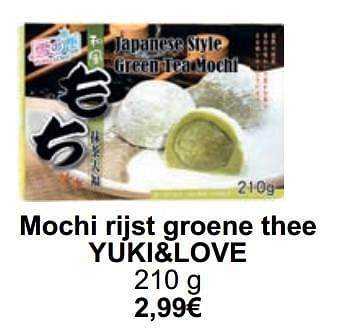 Promotions Mochi rijst groene thee yuki+love - Yuki & Love - Valide de 01/05/2024 à 31/05/2024 chez Cora