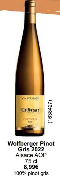 Promotions Wolfberger pinot gris 2022 alsace aop - Vins blancs - Valide de 01/05/2024 à 31/05/2024 chez Cora