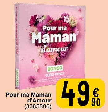 Promotions Pour ma maman d’amour - Bongo - Valide de 30/04/2024 à 13/05/2024 chez Cora