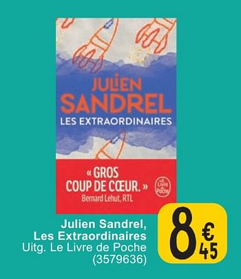 Promoties Julien sandrel, les extraordinaires - Huismerk - Cora - Geldig van 30/04/2024 tot 13/05/2024 bij Cora