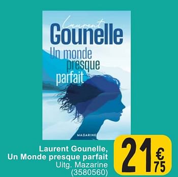 Promotions Laurent gounelle, un monde presque parfait - Produit maison - Cora - Valide de 30/04/2024 à 13/05/2024 chez Cora