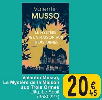 Promoties Valentin musso, le mystère de la maison aux trois ormes - Huismerk - Cora - Geldig van 30/04/2024 tot 13/05/2024 bij Cora