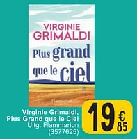 Promoties Virginie grimaldi, plus grand que le ciel - Huismerk - Cora - Geldig van 30/04/2024 tot 13/05/2024 bij Cora