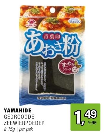 Promotions Yamahide gedroogde zeewierpoeder - Yamahide - Valide de 24/04/2024 à 14/05/2024 chez Amazing Oriental