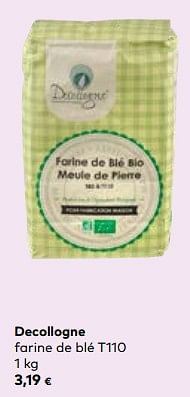 Promotions Decollogne farine de blé t110 - Decollogne - Valide de 24/04/2024 à 21/05/2024 chez Bioplanet