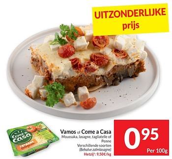 Promoties Moussaka lasagne tagliatelle of penne - Come a Casa - Geldig van 30/04/2024 tot 05/05/2024 bij Intermarche