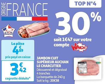Promotions Jambon cuit supérieur auchan le charcutier - Produit Maison - Auchan Ronq - Valide de 30/04/2024 à 05/05/2024 chez Auchan Ronq