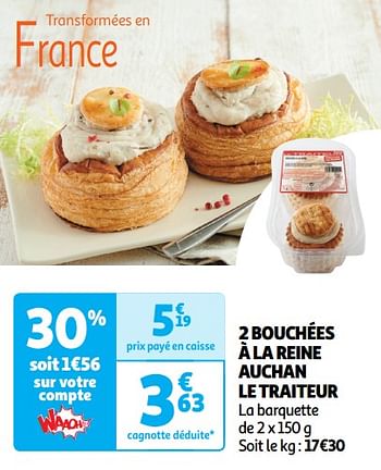 Promotions 2 bouchées à la reine auchan le traiteur - Produit Maison - Auchan Ronq - Valide de 30/04/2024 à 05/05/2024 chez Auchan Ronq