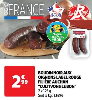 Promoties Boudin noir aux oignons label rouge filière auchan cultivons le bon - Huismerk - Auchan - Geldig van 30/04/2024 tot 05/05/2024 bij Auchan