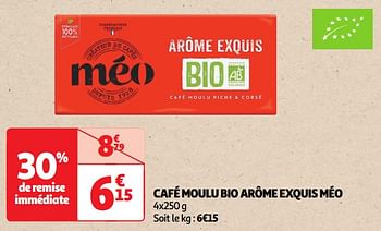 Promoties Café moulu bio arôme exquis méo - Meo - Geldig van 30/04/2024 tot 05/05/2024 bij Auchan