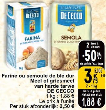 Promotions Farine ou semoule de blé dur meel of griesmeel van harde tarwe de cecco - De Cecco - Valide de 30/04/2024 à 06/05/2024 chez Cora