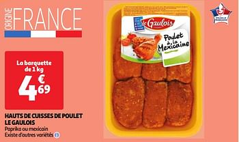Promotions Hauts de cuisses de poulet le gaulois - Le Gaulois - Valide de 30/04/2024 à 06/05/2024 chez Auchan Ronq
