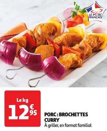 Promotions Porc : brochettes curry - Produit Maison - Auchan Ronq - Valide de 30/04/2024 à 06/05/2024 chez Auchan Ronq
