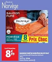 Promoties Saumon fumé de norvège delpeyrat - Delpeyrat - Geldig van 30/04/2024 tot 06/05/2024 bij Auchan