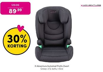 Promoties X adventure autostoel profix zwart - Xadventure - Geldig van 30/04/2024 tot 06/05/2024 bij Baby & Tiener Megastore