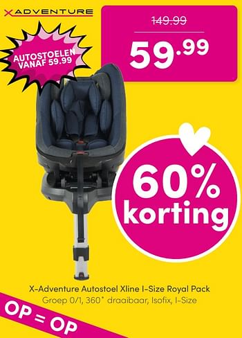 Promoties X-adventure autostoel xline i-size royal pack - Xadventure - Geldig van 30/04/2024 tot 06/05/2024 bij Baby & Tiener Megastore