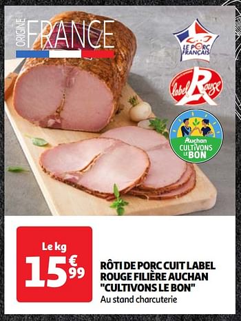 Promoties Rôti de porc cuit label rouge filière auchan - Huismerk - Auchan - Geldig van 30/04/2024 tot 06/05/2024 bij Auchan