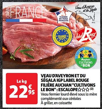 Promoties Veau d`aveyron et du ségala igp label rouge filière auchan - Huismerk - Auchan - Geldig van 30/04/2024 tot 06/05/2024 bij Auchan