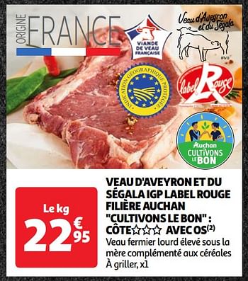 Promotions Veau d`aveyron et du ségala igp label rouge filière auchan - Produit Maison - Auchan Ronq - Valide de 30/04/2024 à 06/05/2024 chez Auchan Ronq