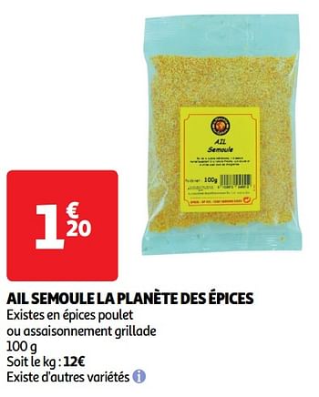 Promoties Ail semoule la planète des épices - La planète des épices - Geldig van 30/04/2024 tot 05/05/2024 bij Auchan